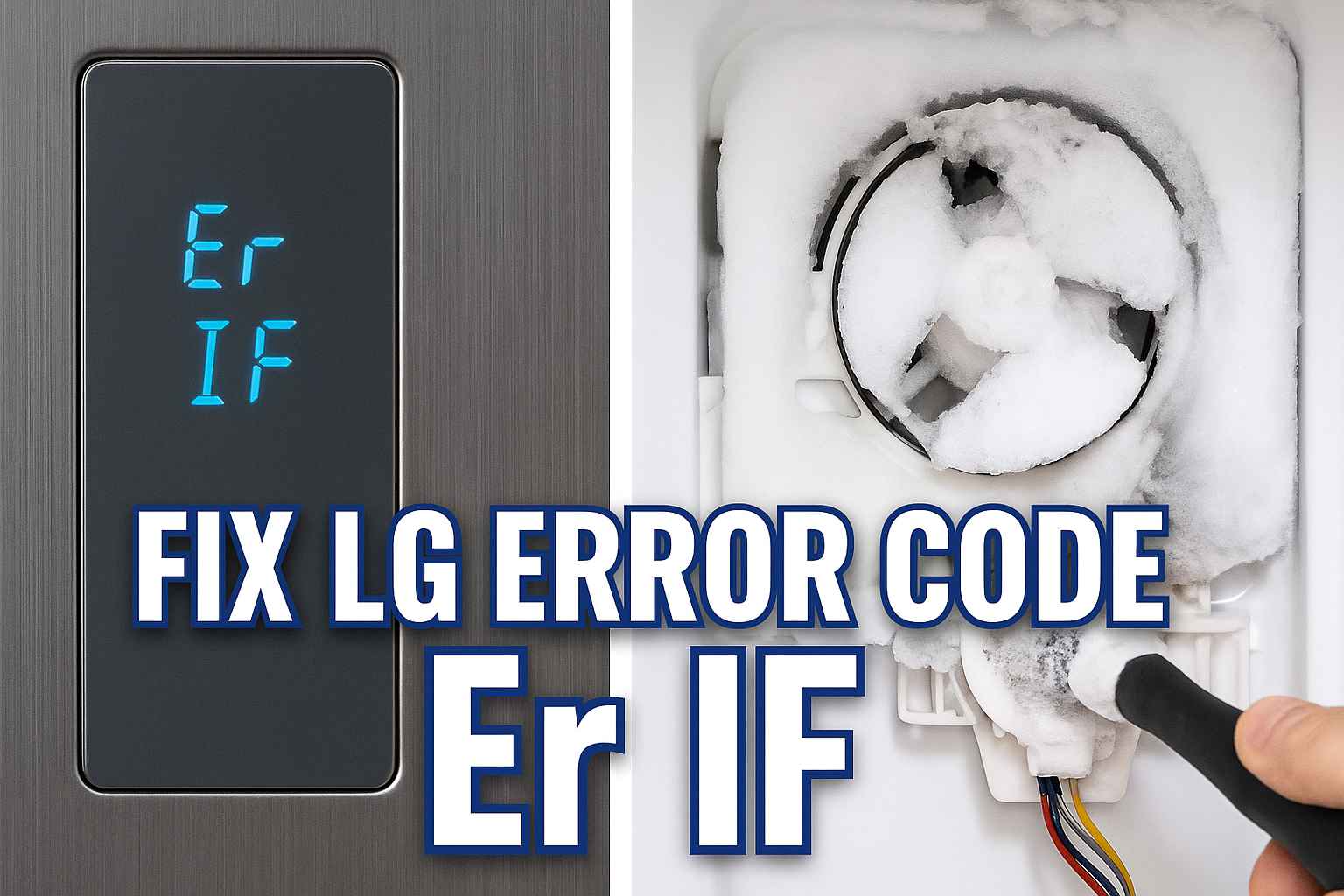 An LG refrigerator display flashing Er IF error code next to a frozen ice fan motor.
